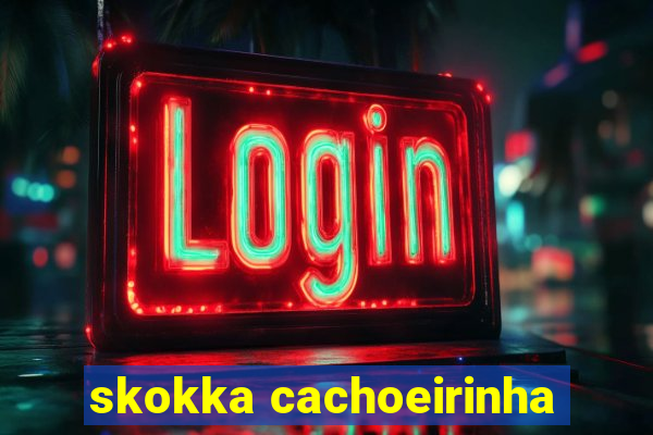 skokka cachoeirinha